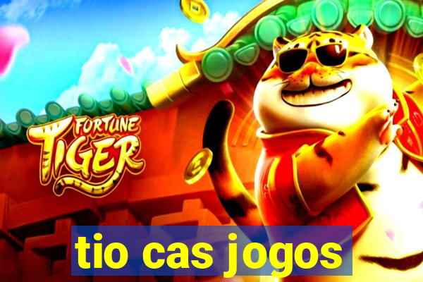 tio cas jogos